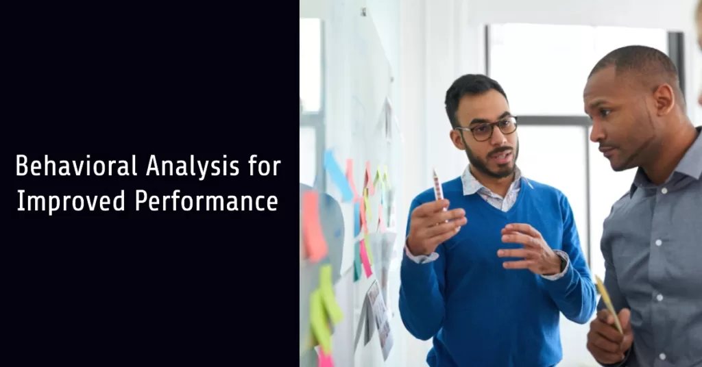 Behavioral analysis for improved performance