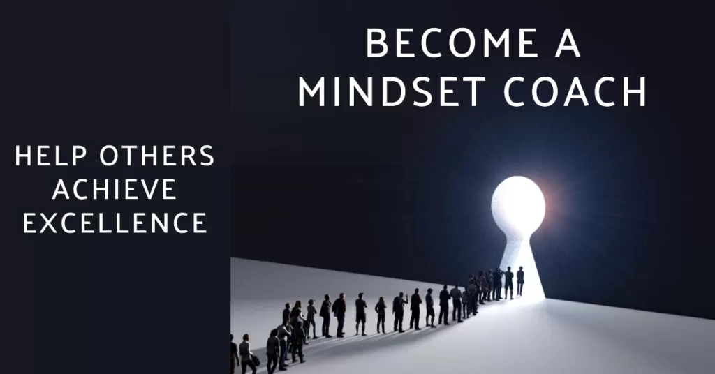 Become a mindset coach and help others achieve excellence