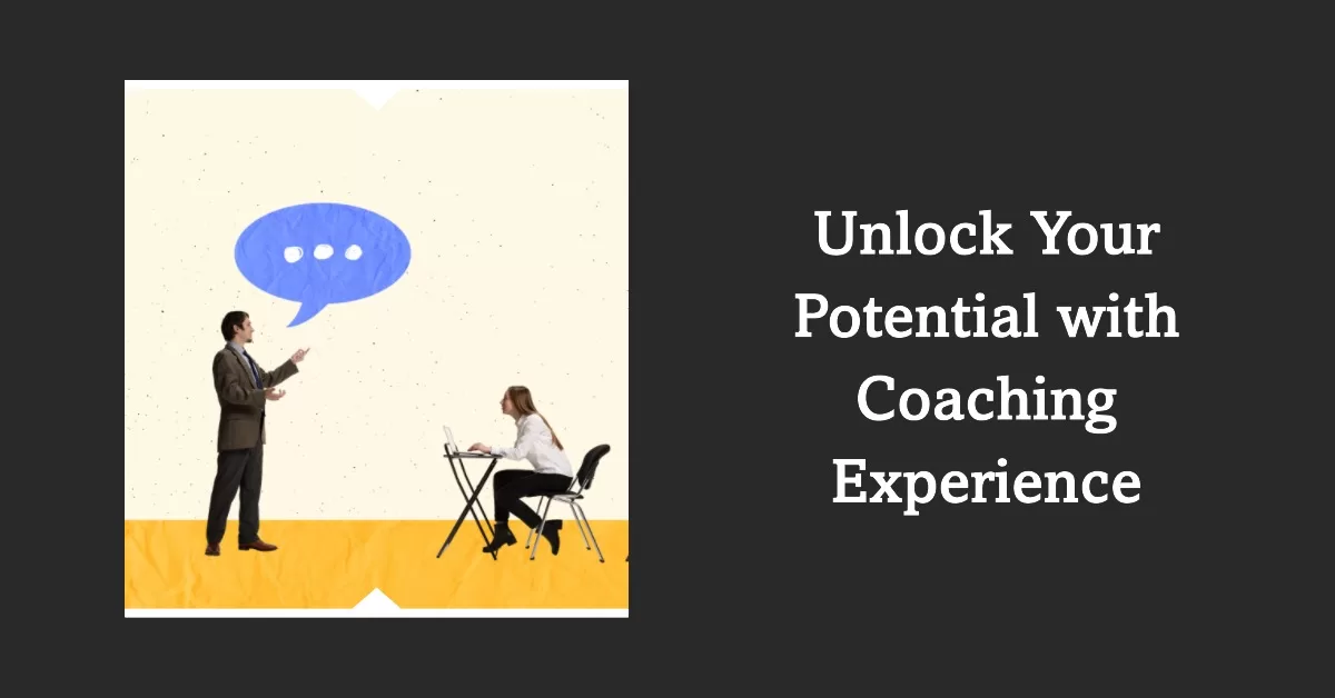 Unlocking your potential by gaining practiocal coaching experience