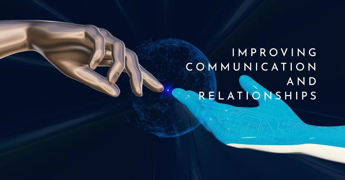 Improving communication and relationships