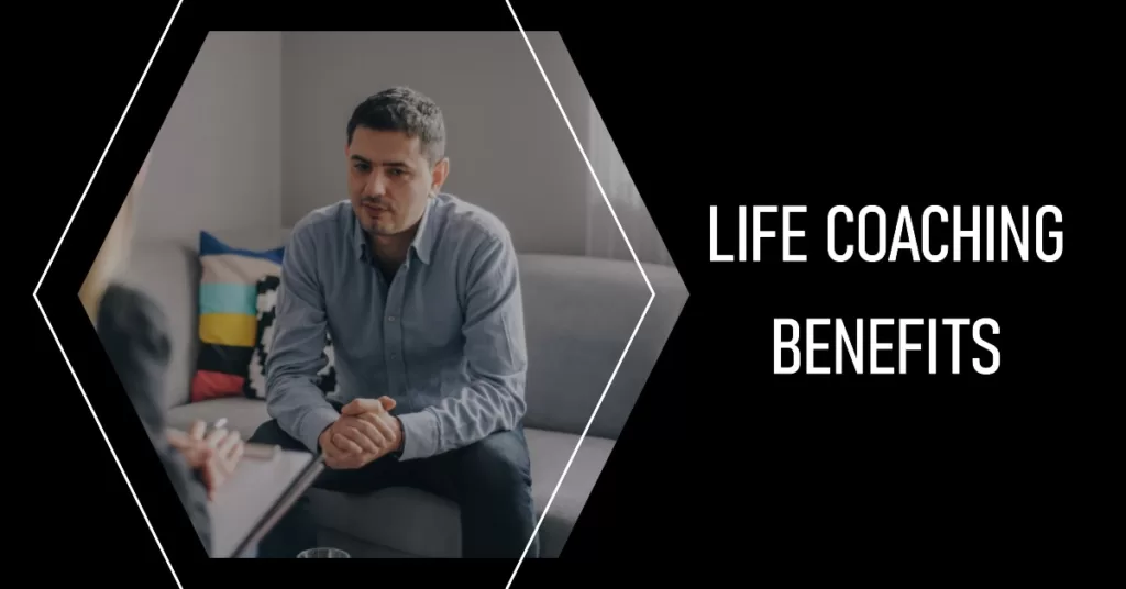 The benefits of life coaching