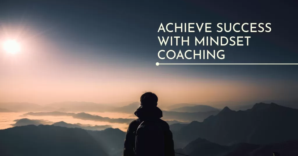 How to achieve success with mindset caoching