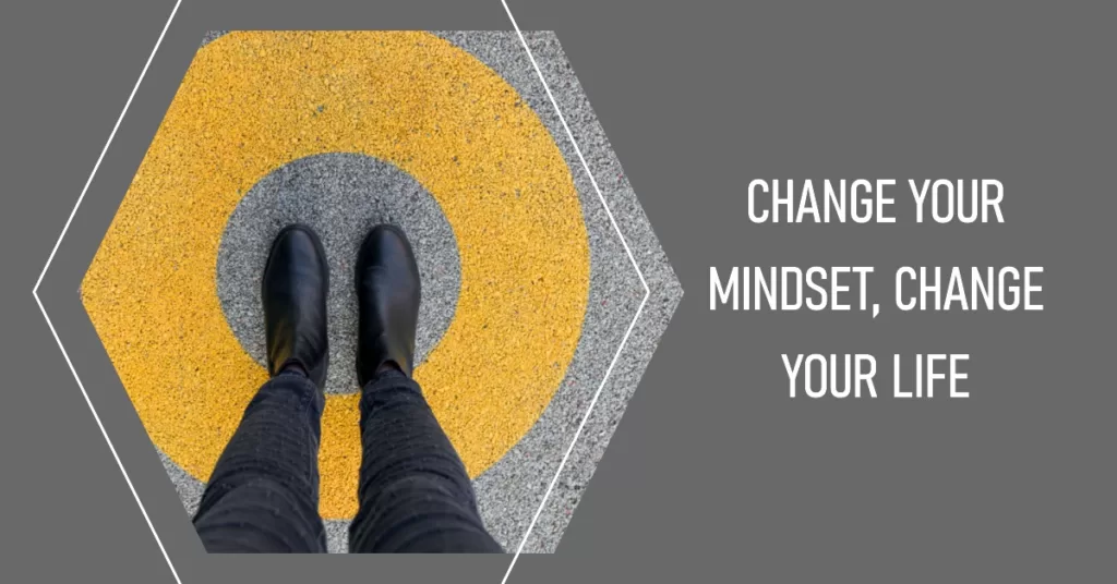 Change your midnset, change your life