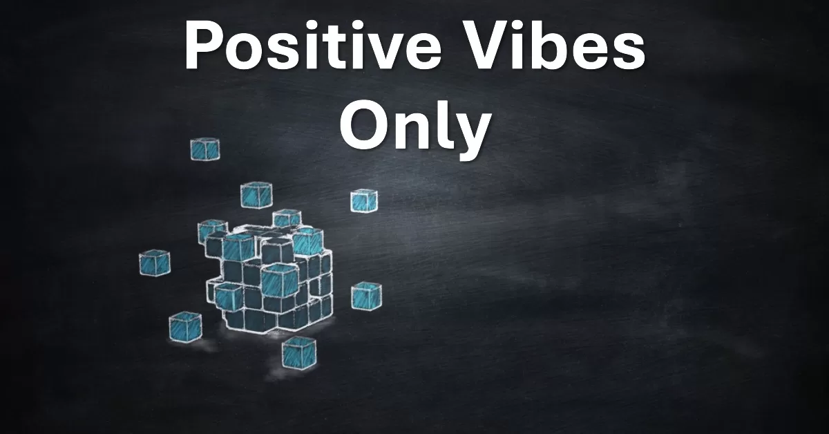 Only positive vibes