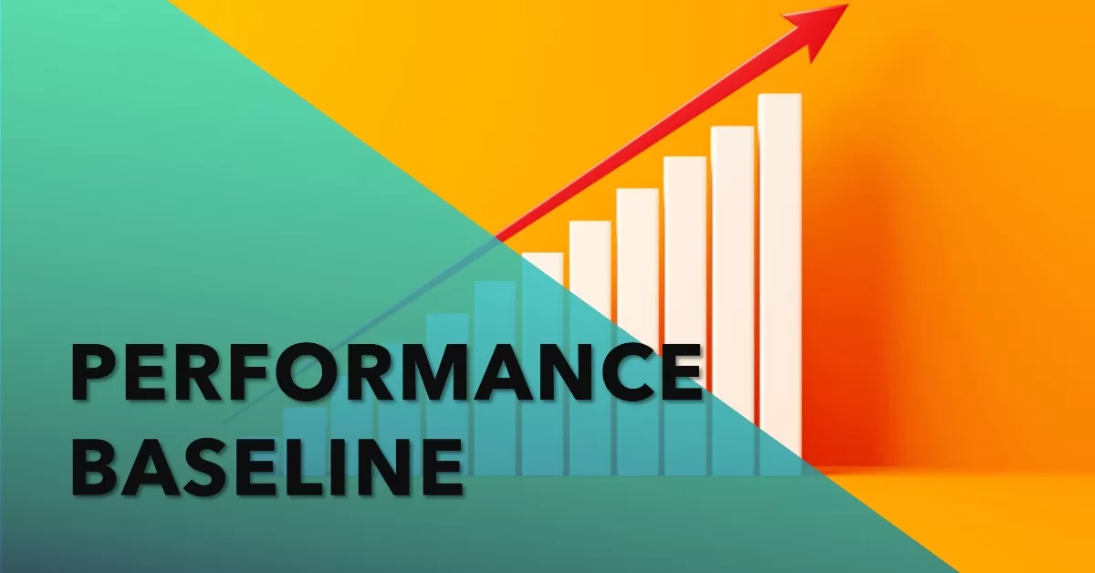 Setting a performance baseline