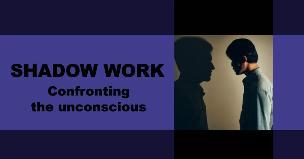 Shadow work: Confronting the unconscious