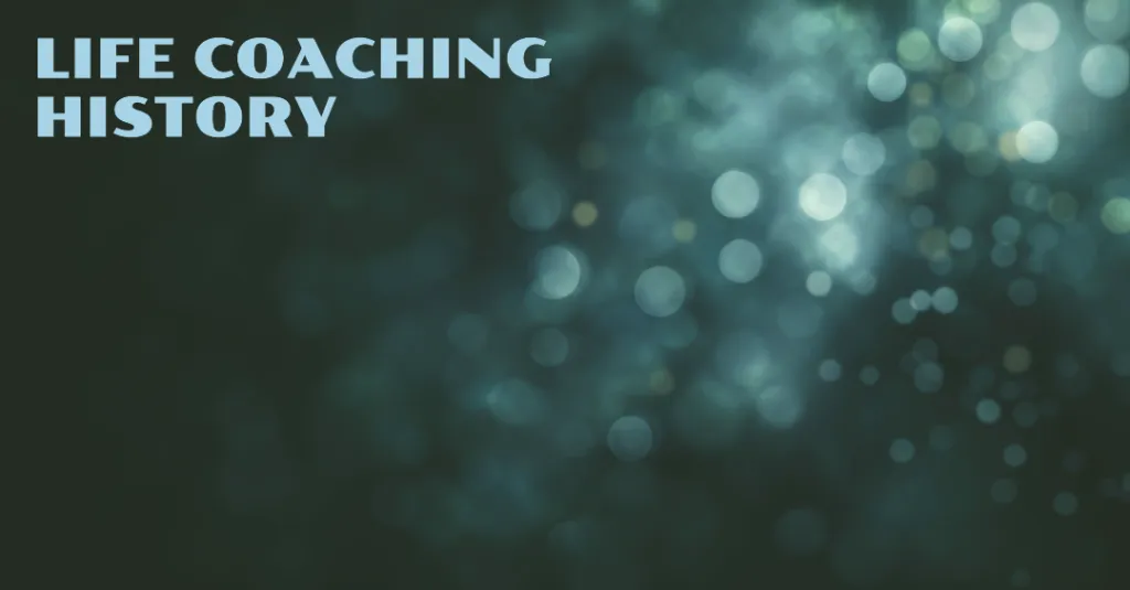 Explore the history of life coaching