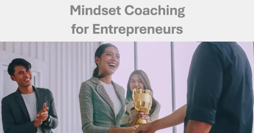 Mindset Coaching For Entrepreneurs: Develop a High-Performance Mindset