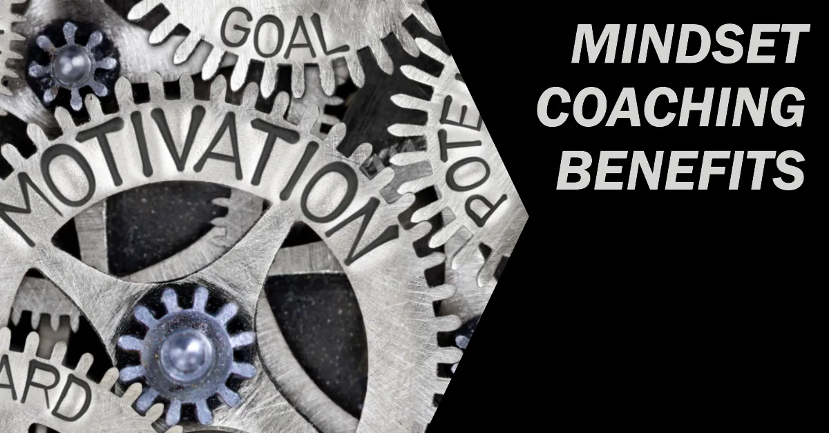 Mindset coaching benefits