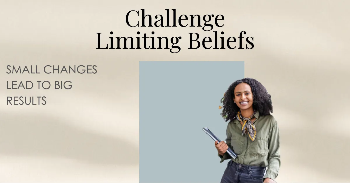 Overcoming limiting beliefs