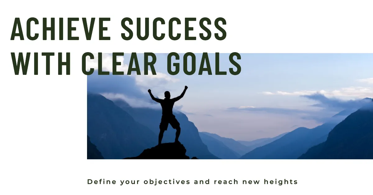 Master the art of goal setting: Set clear goals and achieve them!