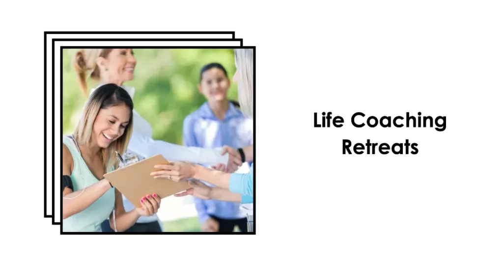 What are life coaching retreats?