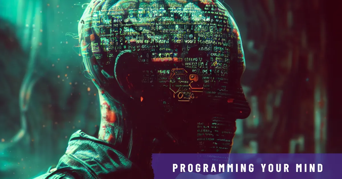 Programming the mind using mind-hacking techniques