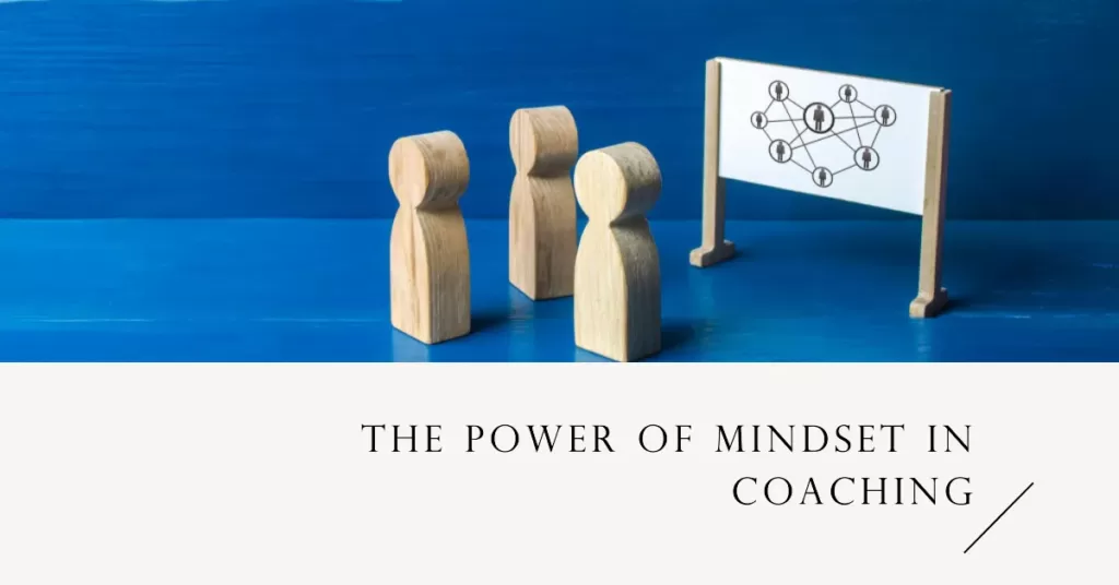 Mindset and coaching - why is mindset important for coaches?