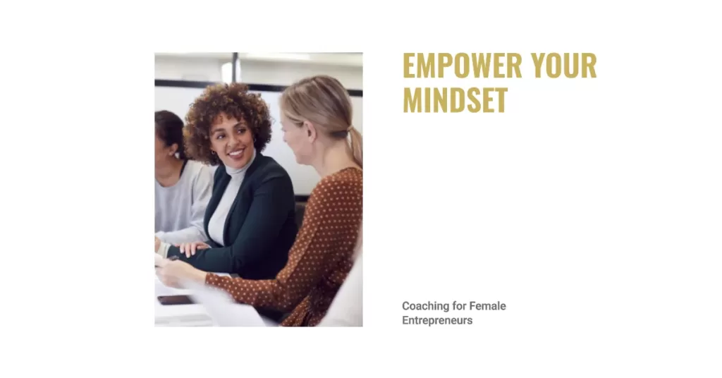 Empower your mindset with coaching for female entrepreneurs