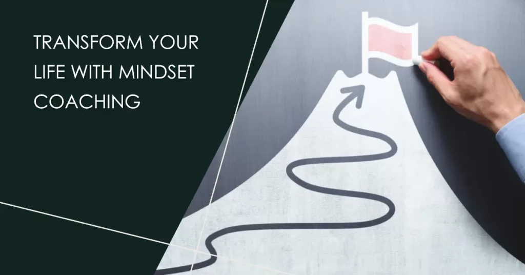 Mindset coaching tools to transform your life