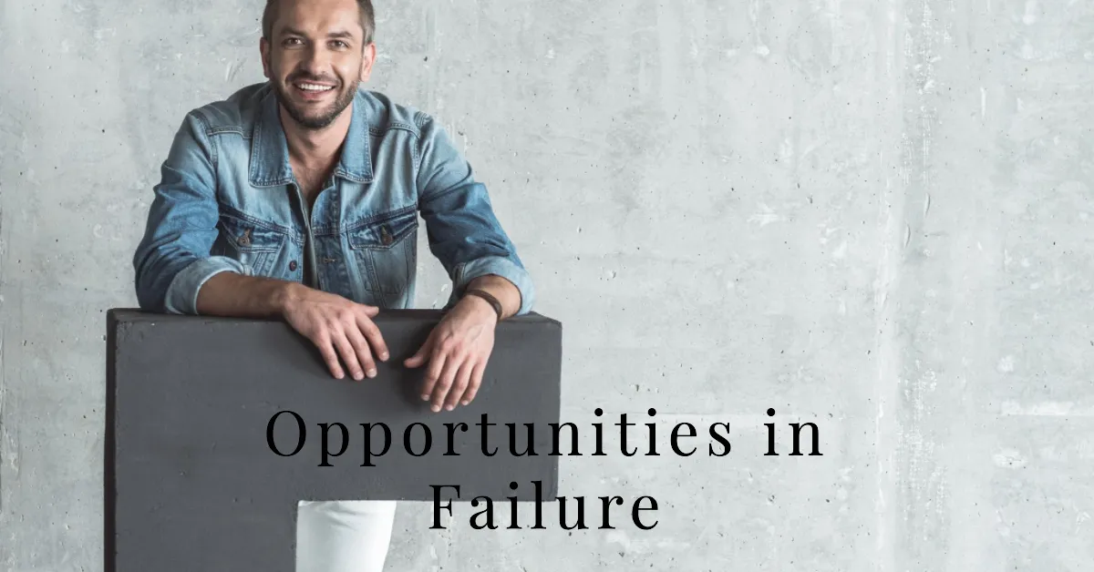 Develop a growth mindset and search for opportunities in failures