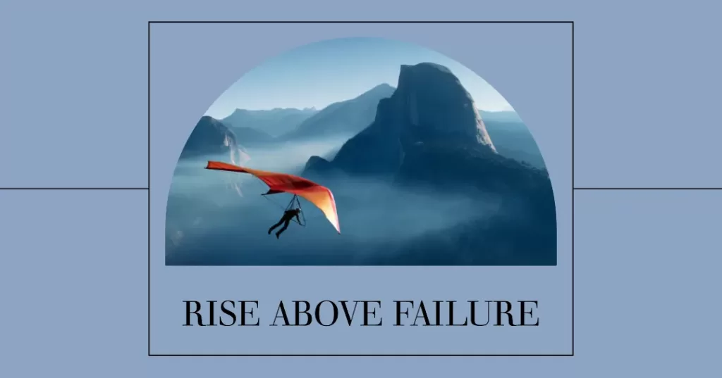 Rising above failures