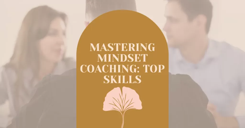 The most useful mindset coaching skills for personal transformation