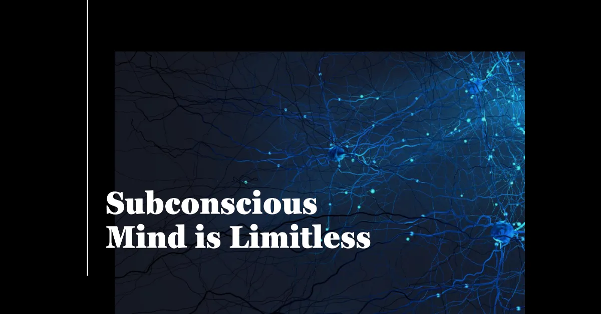 The Subconscious Mind Is Limitless