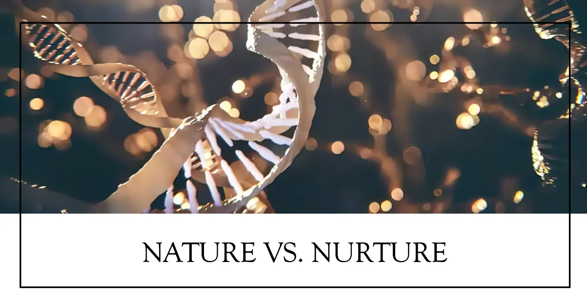 Nature vs. Nurture