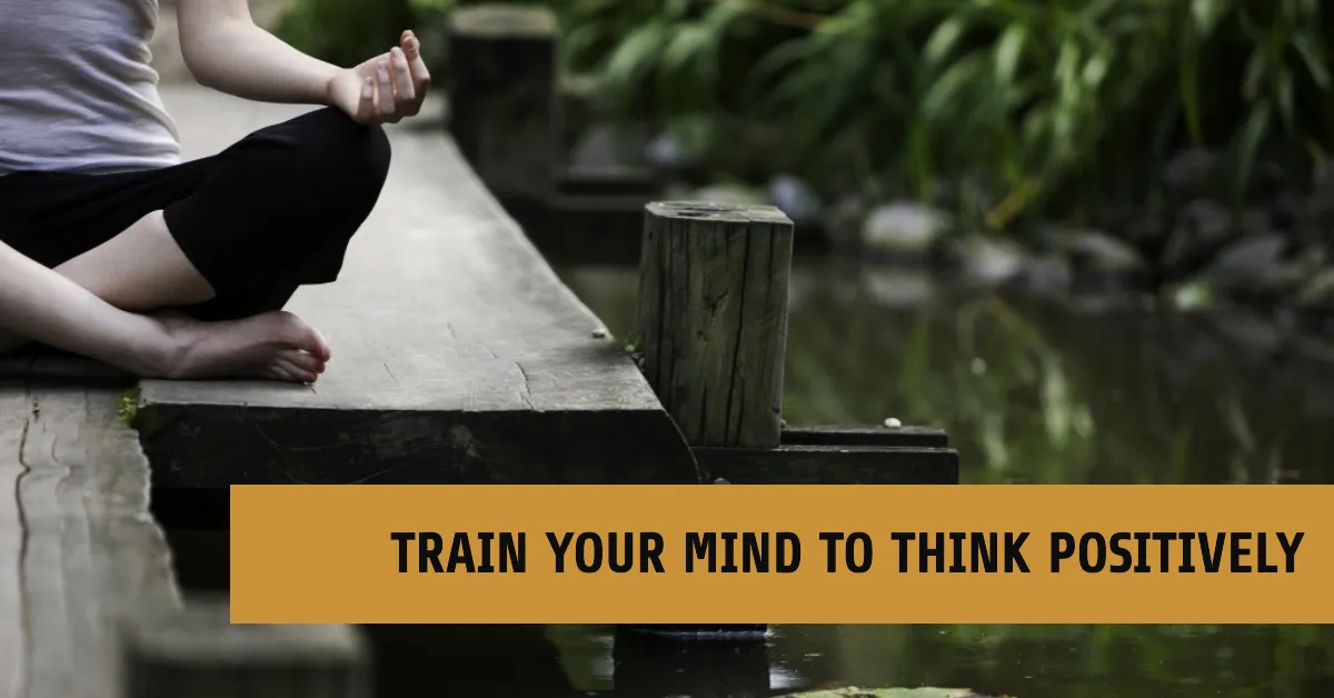 Training Your Mind to Think Positively