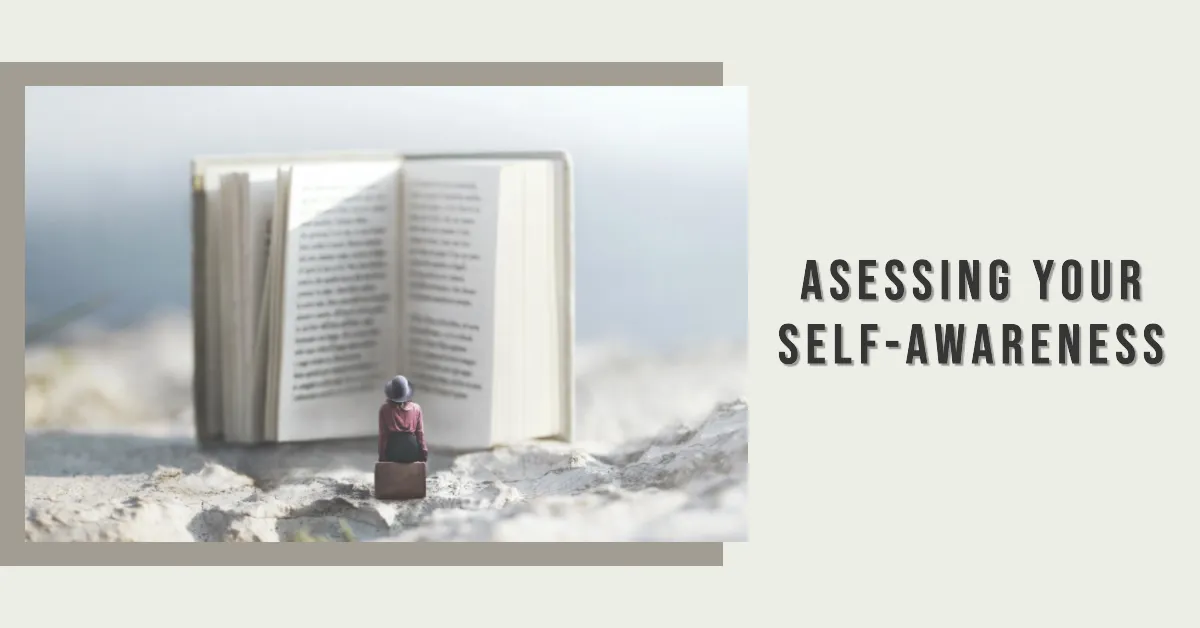 How Can You Assess Your Level of Self-Awareness?