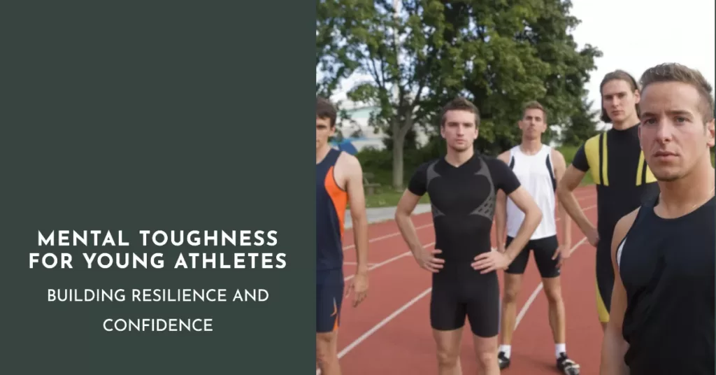 Building Mental Toughness in Young Athletes